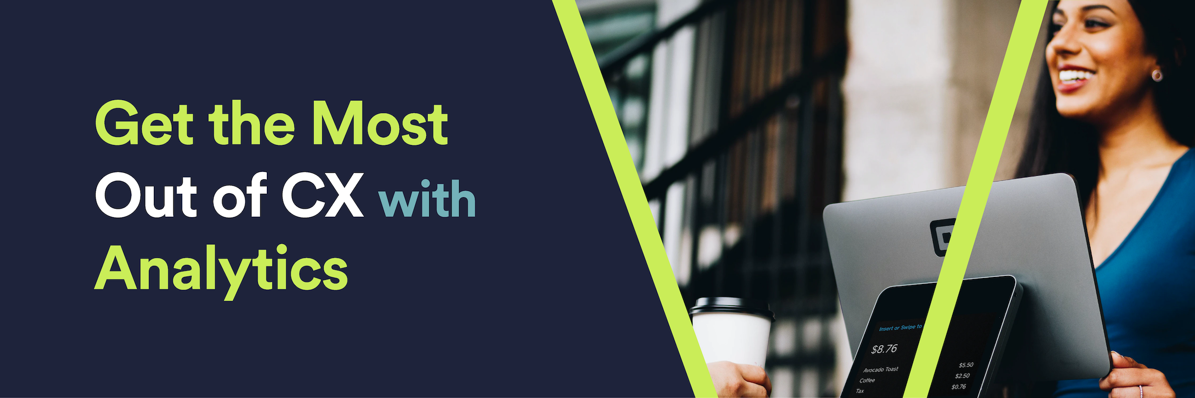 How To Get The Most Out Of Customer Experience Cx Using Analytics